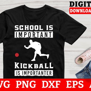 School Is Important Kickball Is Importanter Kickball SVG, Kickball Team Svg, Kickball Cut File - Files For Cricut, Instant Download