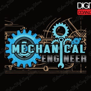 May include: A digital design featuring the words "MECHANICAL ENGINEER" in a bold, stylized font. The design incorporates blue gears, a wrench, and mechanical blueprints on a black background. The top right corner has the words "DIGITAL DOWNLOAD".