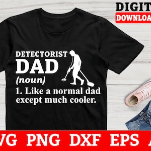 Metal Detecting Svg Files - Detectorist Dad Metal Detecting Svg, Treasure Hunt Svg, Svg Files For Cricut, Instant Download