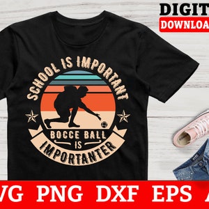Bocce Svg Files - School Is Important Bocce Ball Is Importanter Bocce Svg, Bocce Cut File, Svg Files For Cricut, Instant Download