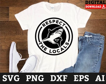 Respect the Locals Shark Svg - Ocean Conservation Cut File - Great White Shark Design for Cricut and Silhouette