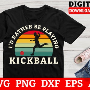 Id Rather Be Playing Kickball SVG, Kickball Team Svg, Kickball Cut File - Files For Cricut, Instant Download
