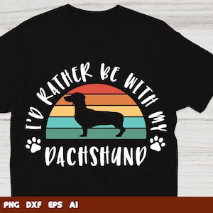 Id Rather Be With My Dachshund Svg, dachshund svg, dog svg, dachshund clipart,Svg Files For Cricut,Files For Commercial Use