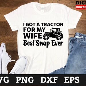 I Got A Tractor For My Wife Farmer Svg Files - Farm Tractor Svg, Farm Cricut Svg, Svg Files For Cricut