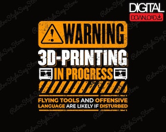 3D Printing Warning PNG Funny Maker Shirt File Engineer Hobby Digital Download