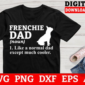 Frenchie Dad Svg, French Bulldog Svg, Dog Svg, Frenchie Cut Files - Files For Cricut, Instant Download