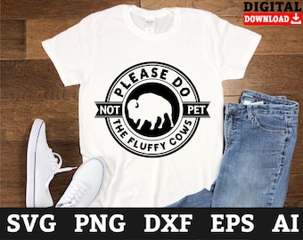 Vintage Style Do Not Pet The Fluffy Cow Bison Svg Files - Fluffy Cow Svg, Buffalo Cricut Svg, Svg Files For Cricut