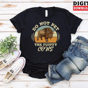 Do Not Pet the Fluffy Cows PNG, Funny Bison Sublimation Design, Retro Wildlife Digital File for National Park Lovers - Digital Download