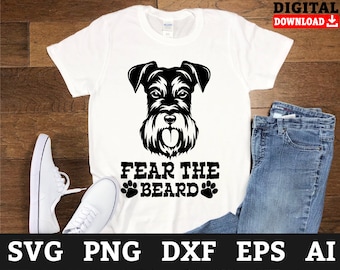 File SVG Fear The Beard Schnauzer: cucciolo di cane Cricut (download digitale)