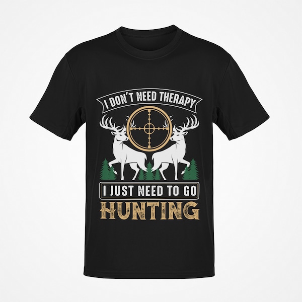 I Dont Need Therapy I Just Need To Go Hunting svg, deer hunting svg, deer svg, hunter svg, Svg Files For Cricut,Files For Commercial Use