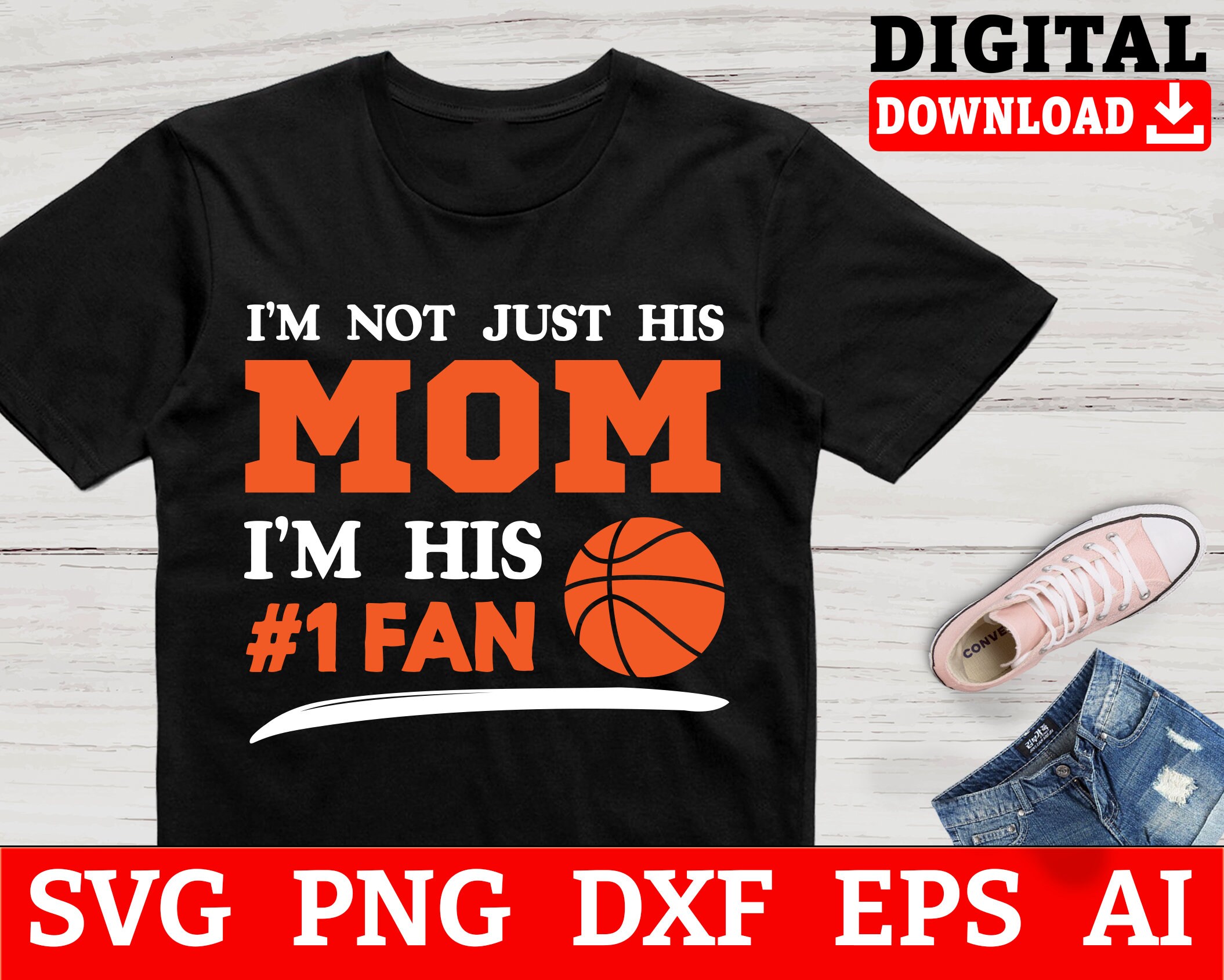 I'm Not Just His Mom I'm His Number 1 Fan Basketball T-Shirt I'm Not Just His Mom I'm His Number 1 Fan Basketball T-Shirt