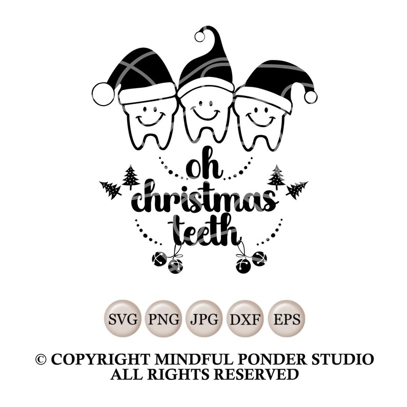 May include: A black and white graphic featuring three smiling teeth wearing Santa hats. The phrase "oh christmas teeth" is written below the teeth in a decorative font, with Christmas tree and ornament accents. File type icons are at the bottom.