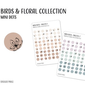 May include: Two sheets of sticker paper with mini dots in various shades of brown, purple, and blue. Each sheet has a floral design and the text "Mini Dots - Palette 1" and "Mini Dots - Palette 7" with the text "Birds & Floral Collection VLO" below.