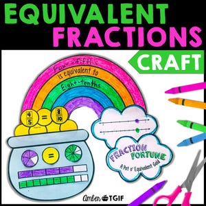 May include: A colorful craft project for teaching equivalent fractions. The design includes a rainbow, a pot of gold, and cloud-shaped elements with fraction representations. Text includes "Equivalent Fractions Craft" and "Fraction Fortune".