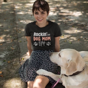 Dog Mom - Rockin&#39; the Dog Mom Life, Dog mom shirt, Dog mom gift, Dog lover shirt, Dog mama, Funny dog mom shirt - Unisex Tee