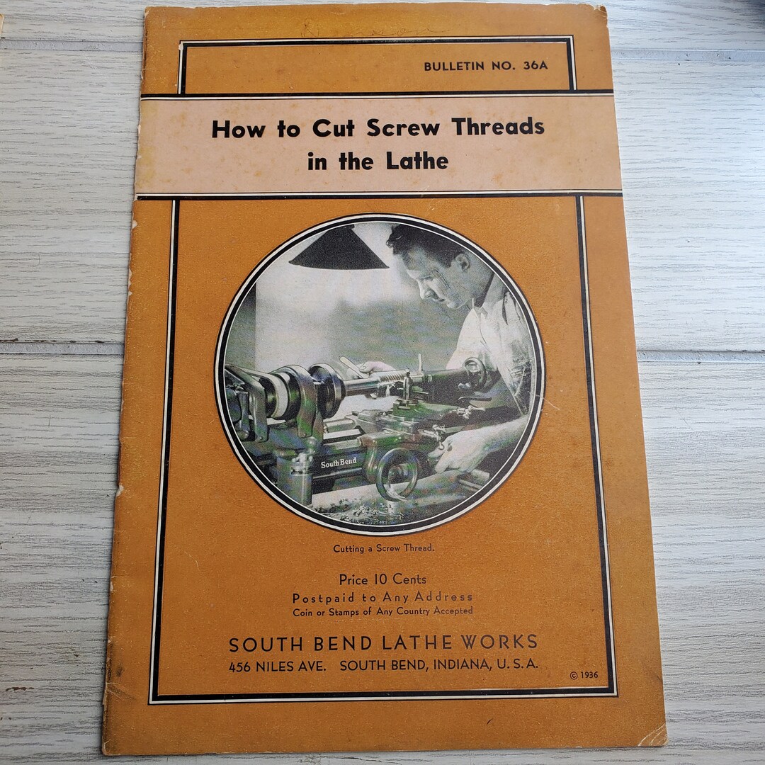 1936 South Bend Lathe Works Bulletin 36A How to Cut Screw Threads in the Lathe Instruction