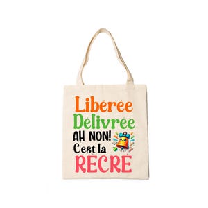 Tote bag humour fin d'année scolaire – Libéré délivré ah non c’est la récré – Cadeau maître AVS ATSEM – Idée cadeau école fin d’année