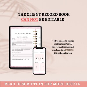 Puede incluir: Una tableta digital y un tel&eacute;fono inteligente que muestran un libro de registro de clientes para un t&eacute;cnico de pesta&ntilde;as. El libro incluye un formulario de informaci&oacute;n del cliente y una secci&oacute;n de antes y despu&eacute;s para las extensiones de pesta&ntilde;as. El texto en la pantalla dice "THE CLIENT RECORD BOOK CAN NOT BE EDITABLE" y "***Si necesita cambiar otro formulario/estilo/color, etc., p&oacute;ngase en contacto conmigo, puedo hacer un libro de clientes PERSONALIZADO para usted".