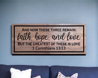 Three Things Will Last Forever Faith Hope and Love And The Greatest Of These Is Love 1 Corinthians 13:13, FARMHOUSE HOME DECOR, Scripture