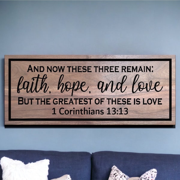 Three Things Will Last Forever Faith Hope and Love And The Greatest Of These Is Love 1 Corinthians 13:13, FARMHOUSE HOME DECOR, Scripture