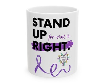 Stand up for what is right Ceramic Mug, 11oz