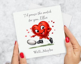 Personalised Funny Rugby Valentine’s, Anniversary, Birthday Card, “I’d Pause the Match for You”