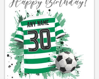 Personalised Football Card Suitable for Celtic Fans - Birthday or Father’s Day Card