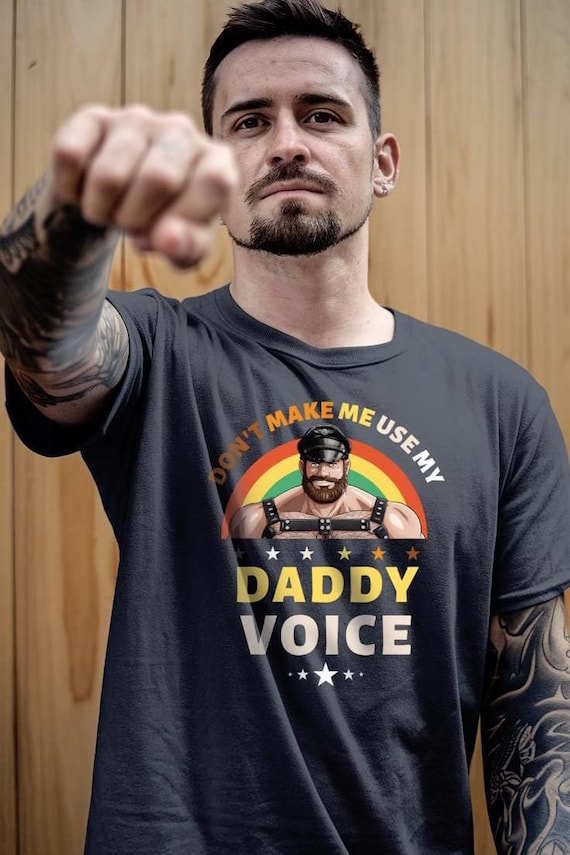 Funny Meme, Don't Make Me Use My Daddy Voice T-Shirt, Funny Adult Humor, LGBTQ Gay Daddy Tee, Embarrassing Tee, Sarcasm Gag Gift, Offensive