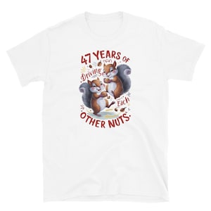 47 Years Of Driving Each Other Nuts Wedding Anniversary Gift 47th Anniversary 2