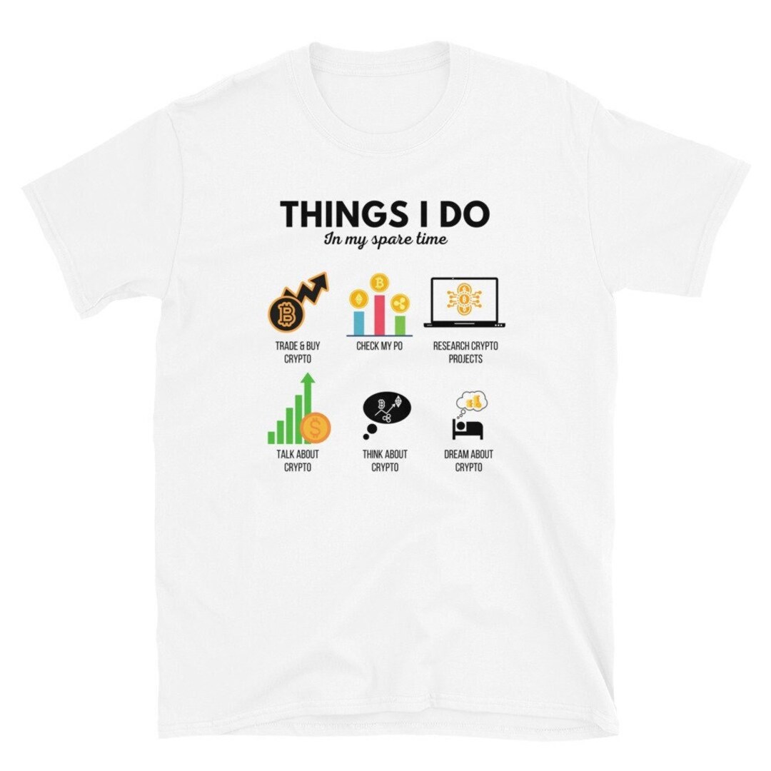 Crypto Trading T-shirt | Cryptocurrency Investor Gift, Things I Do in My  Spare Time, Bitcoin Shirt, Crypto Enthusiast Tee, Unisex - Etsy