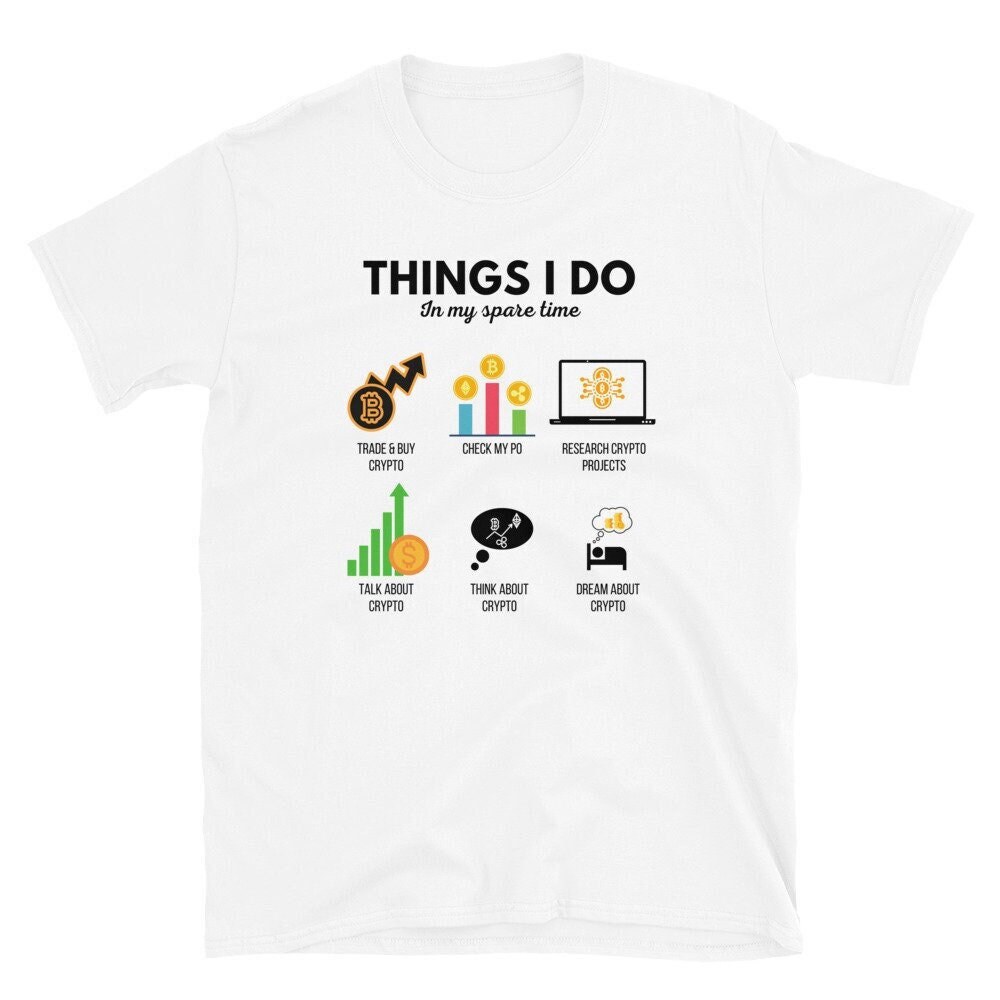 Crypto Trading T-shirt | Cryptocurrency Investor Gift, Things I Do in My  Spare Time, Bitcoin Shirt, Crypto Enthusiast Tee, Unisex - Etsy
