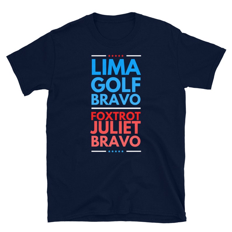 Lima Golf Bravo Foxtrot Juliet Bravo T-shirt Anti Biden - Etsy