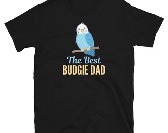 Budgie Dad - Budgie Bird Father - Budgie Pet Owner