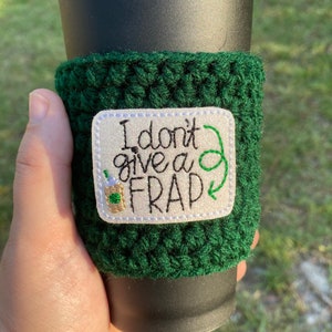 I Dont Give a Frap coffee cozy Reusable cup sleeve image 1