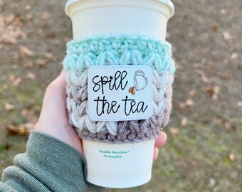 Spill the Tea Crochet Coffee Cozy | Reusable Coffee Sleeve