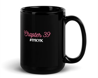 Chapter 39 IYKYK Black Glossy Mug
