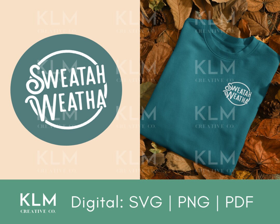Sweatah Weatha SNL Fall Svg, Layered Svg for Shirts Crafts, PNG, PDF