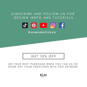 Pu&ograve; includere: Una grafica verde e bianca con il testo "SUBSCRIBE AND FOLLOW US FOR DESIGN INSPO AND TUTORIALS" e icone di social media per TikTok, Pinterest, YouTube, Instagram e Facebook. Il testo "@KLMCREATIVECO" &egrave; sotto le icone. Il testo "GET 10% OFF" &egrave; in un riquadro bianco con bordo nero. Il testo "ON YOUR NEXT PURCHASE WHEN YOU TAG US TO SHOW OFF YOUR CREATIONS WITH THIS ARTWORK" &egrave; sotto il riquadro. Il testo "KLM CREATIVE CO" &egrave; sotto il testo.