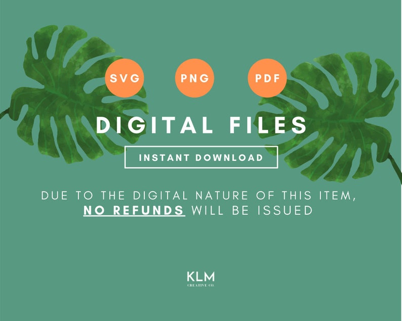 Pu&ograve; includere: Una grafica di download di file digitali con foglie tropicali verdi e il testo "DIGITAL FILES" in bianco. La grafica include anche il testo "INSTANT DOWNLOAD" e "DUE TO THE DIGITAL NATURE OF THIS ITEM, NO REFUNDS WILL BE ISSUED".