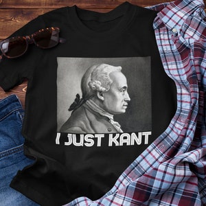 Immanuel Kant T Shirt, Funny Philosopher Tshirt, Philosophy Professor Gift, German Academia Humor, Ironic Graduation Present, Back To School