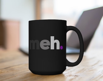 15 oz. Asexual Coffee Mug, meh Ace Cup, 15oz Black Coffeecup, Subtle Pride Month, LGBTQ Tea, LGBT Coffee Lover Gift, Morning Asexuality