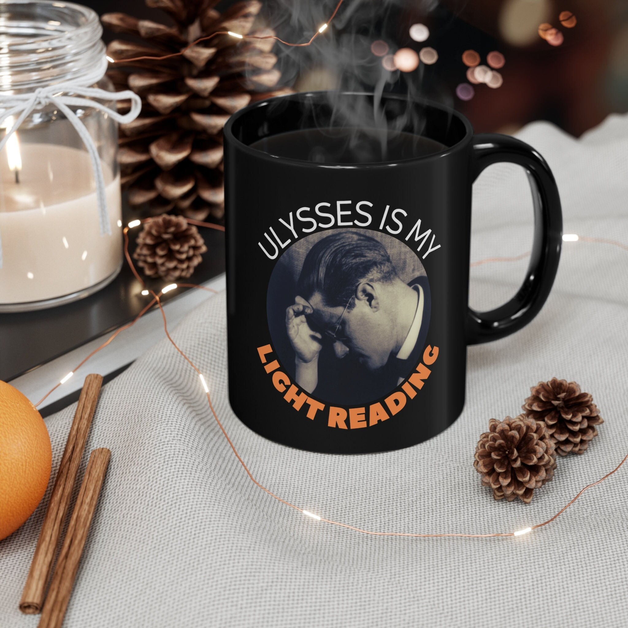 James Joyce 11 oz Coffee Mug - Ulysses Is My Light Reading - Funny Gift for Literature Professor - 11oz Coffeecup Gift - Irish Novel Cup