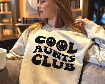 Cool Aunts Club Sweatshirt, Aunt Gift, Aunt Birthday Gift, Sister Gifts, Auntie Sweatshirt, Aunt Sweatshirt, Cool Aunt Sweatshirt