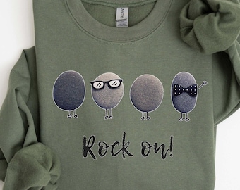 Rock On! Geology Sweatshirt: Funny Geologist Student Shirt
