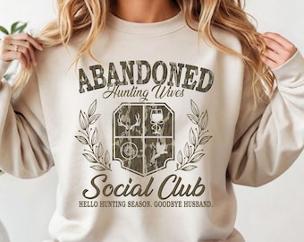 Abandoned Hunting Wife Social Club Sweatshirt, Hunting Wife Tshirt, Hello Hunting Season Shirt, He is Hunting Shirt, Hunter Dad Gift