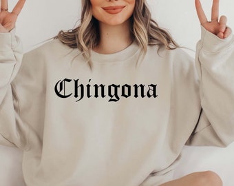 Chingona Crewneck Sweatshirt,Latina Sweatshirt or shirt,Chingona gothic Shirt,Mexican women