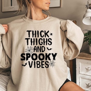 Thick Thighs and Spooky Vibes Sweatshirt,Funny Halloween Sweatshirt,Funny Halloween Sweatshirt, Halloween Party Sweatshirt, Spooky Season