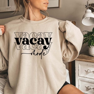 Vacay Mode On Sweatshirt, Family Vacation,  Vacay Sweatshirt,  Vacation Shirt, Summer Gift, Beach, Vacation 2022, Vacation Squad, Trip Shirt