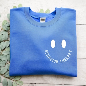 Behavior Therapy Sweatshirt, Funny BT Shirt, BT Sweatshirt, Behavior Therapy, BT Gift