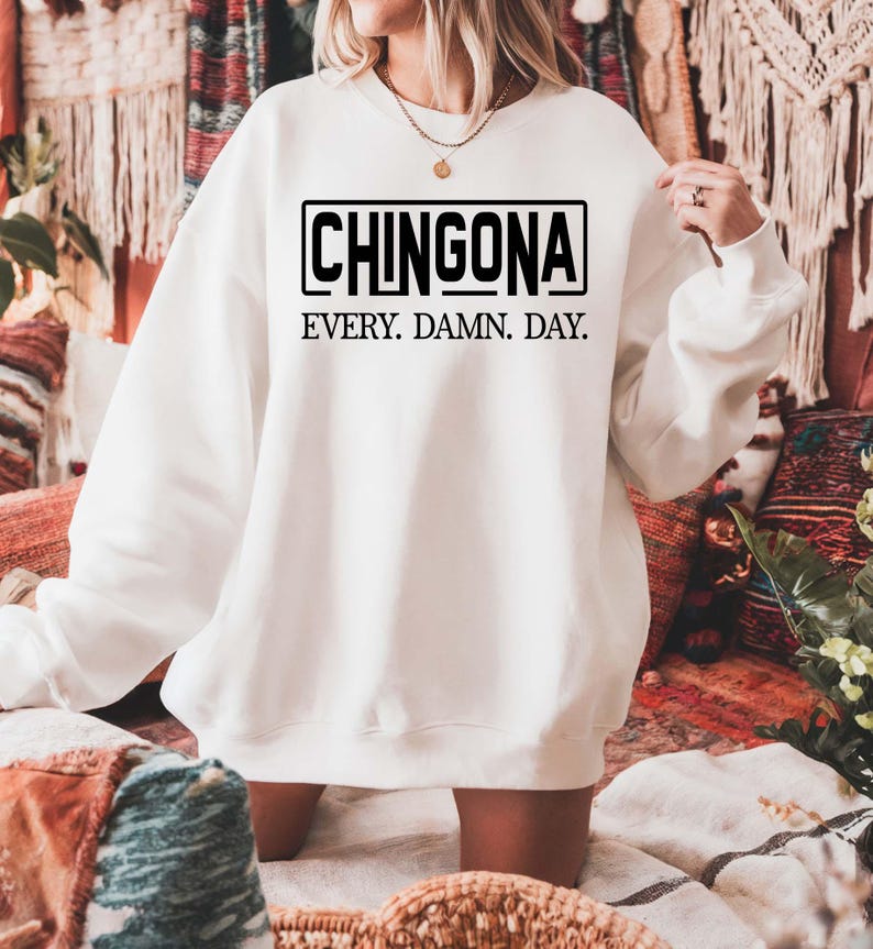Chingona Sweatshirt, Chingona Every Damn Day Shirt, Latina Empowerment Sweater, Mexican Pride Graphic Pullover 画像 3